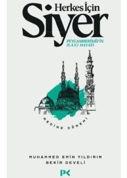 Herkes İçin Siyer - Peygamberimiz'in Hayatı - Medine Dönemi (Cilt 2) 