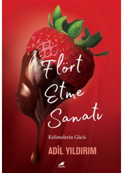 Flört Etme Sanatı - Kelimelerin Gücü 