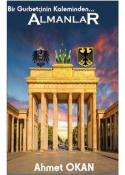 Bir Gurbetçinin Kaleminden Almanlar