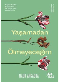 Yaşamadan Ölmeyeceğim
