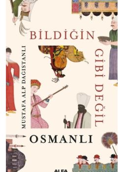 Bildiğin Gibi Değil - Osmanlı