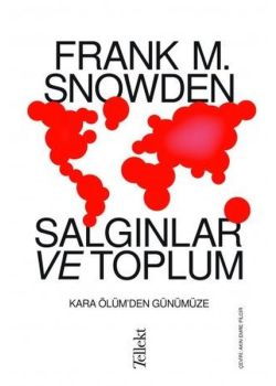 Salgınlar ve Toplum - Kara Ölüm'den Günümüze