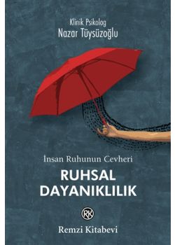 İnsan Ruhunun Cevheri Ruhsal Dayanıklılık