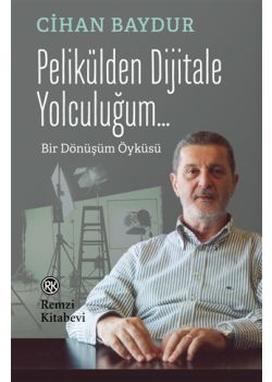 Pelikülden Dijitale Yolculuğum - Bir Dönüşüm Öyküsü