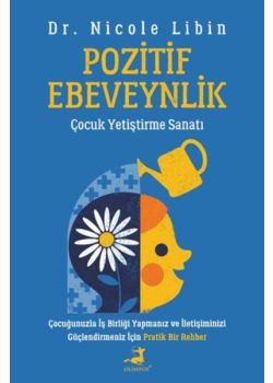 Pozitif Ebeveynlik - Çocuk Yetiştirme Sanatı