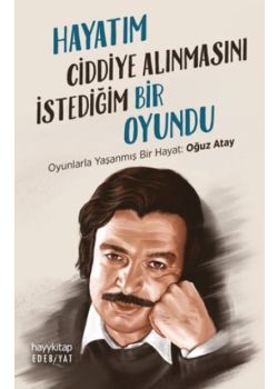 Hayatım Ciddiye Alınmasını İstediğim Bir Oyundu