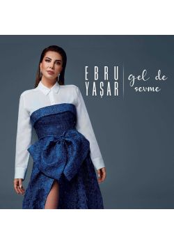 Ebru Yaşar - Gel de Sevme