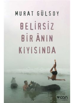 Belirsiz Bir Anın Kıyısında