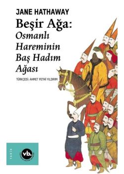 Beşir Ağa - Osmanlı Hareminin Baş Hadım Ağası