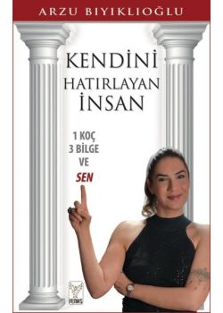 Kendini Hatırlayan İnsan - 1 Koç 3 Bilge ve Sen