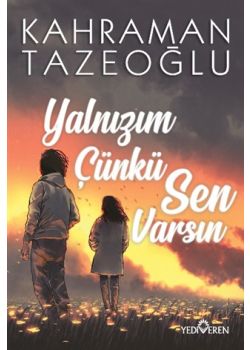 Yalnızım Çünkü Sen Varsın