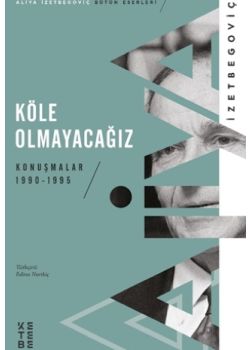 Köle Olmayacağız