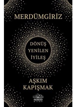Merdümgiriz - Dönüş - Yenilen - İyileş
