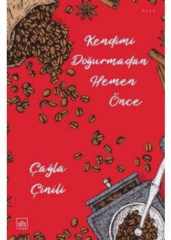 Kendimi Doğurmadan Hemen Önce