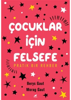Çocuklar İçin Felsefe - Pratik Bir Rehber