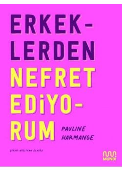 Erkeklerden Nefret Ediyorum