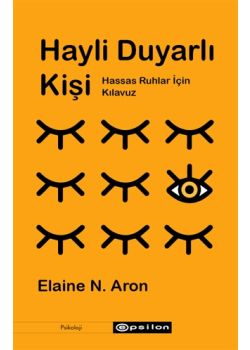 Hayli Duyarlı Kişi - Hassas Ruhlar İçin Kılavuz