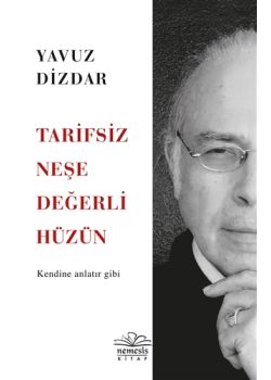 Tarifsiz Neşe Değerli Hüzün - Kendine Anlatır Gibi
