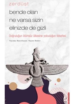 Zerdüşt - Bende Olan Ne Varsa Sizin Elinizde de Gizli