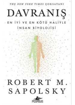 Davranış - En İyi Ve En Kötü Haliyle İnsan Biyolojisi