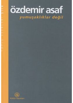 Yumusakliklar Degil