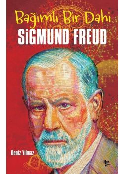 Bağımlı Bir Dahi - Sigmund Freud