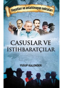 Casuslar ve İstihbaratçılar - Hayatları ve Anlatılmayan Noktaları
