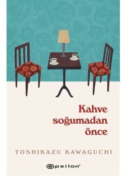 Kahve Soğumadan Önce
