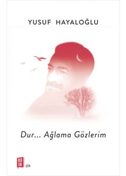 Dur… Ağlama Gözlerim