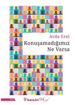 Konuşamadığımız Ne Varsa