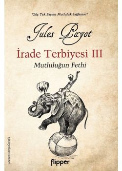 İrade Terbiyesi 3 - Mutluluğun Fethi 