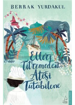 Elleri Titremeden Ateşi Tutabilene