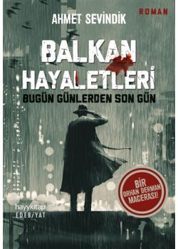 Balkan Hayaletleri - Bugün Günlerden Son Gün