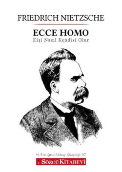 Ecce Homo - Kişi Nasıl Kendisi Olur?
