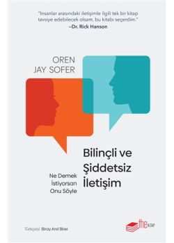 Bilinçli ve Şiddetsiz İletişim - Ne Demek İstiyorsan Onu Söyle
