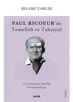 Paul Ricoeur'de Temellük ve Tayayyül