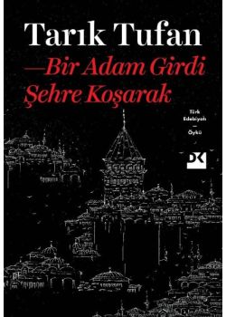 Bir Adam Girdi Şehre Koşarak