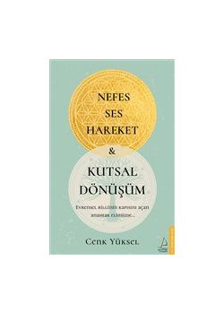 Nefes Ses Hareket ve Kutsal Dönüşüm