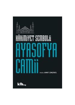 Ayasofya Camii - Hakimiyetin Sembolü