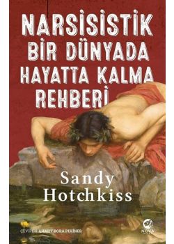 Narsisistik Bir Dünyada Hayatta Kalma Rehberi