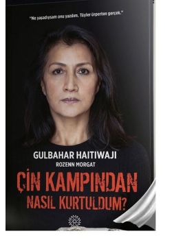 Çin Kampından Nasıl Kurtuldum?