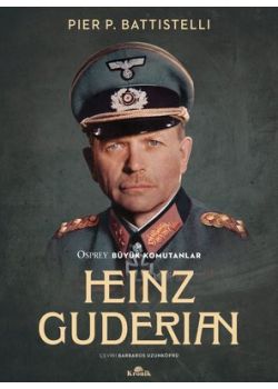 Heinz Guderian - Osprey Büyük Komutanlar