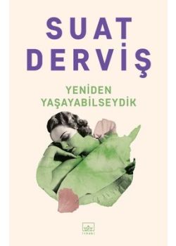 Yeniden Yaşayabilseydik