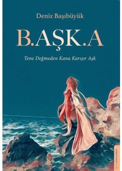 Başka - Tene Değmeden Kana Karışır Aşk