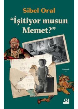 İşitiyor musun Memet?