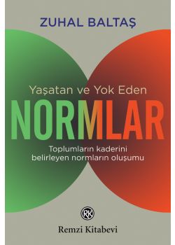 Yaşatan ve Yok Eden Normlar