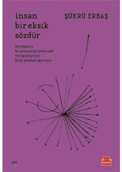 İnsan Bir Eksik Sözdür