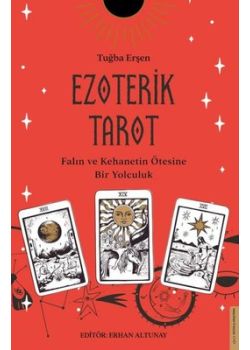 Ezoterik Tarot - Falın ve Kehanetin Ötesine Bir Yolculuk