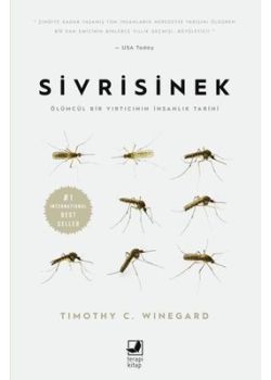 Sivrisinek - Ölümcül Bir Yırtıcının İnsanlık Tarihi
