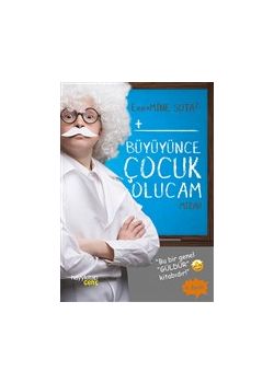Büyüyünce Çocuk Olucam